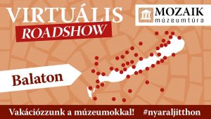Vakációzzunk a múzeumokkal! - Balaton