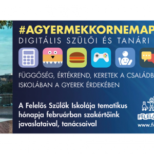 #agyermekkornemapplikáció - Digitális Szülői és Tanári Felelősség hónapja a Felelős Szülők Iskolája felületein #agyermekkornemapplikáció - Digitális Szülői és Tanári Felelősség hónapja a Felelős Szülők Iskolája felületein