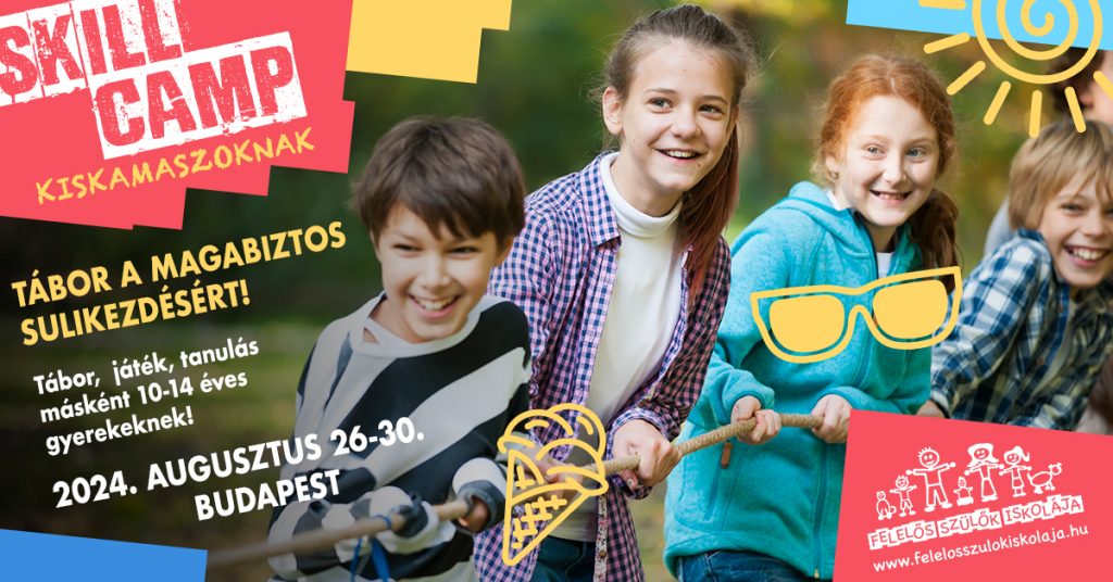 Skill Camp kiskamaszoknak – Tábor a magabiztos sulikezdésért!
