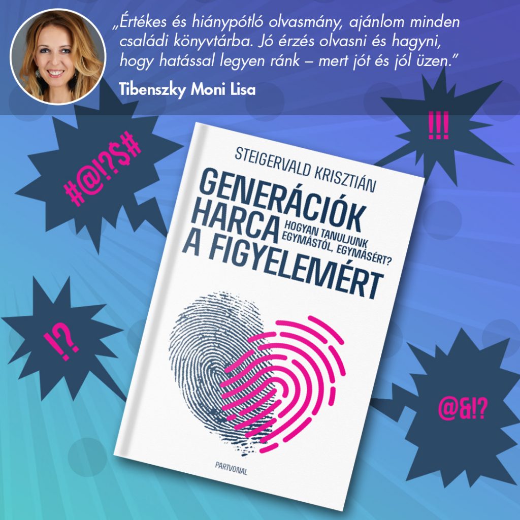 Generációk harca a figyelemért - Tibenszky Moni Lisa ajánló