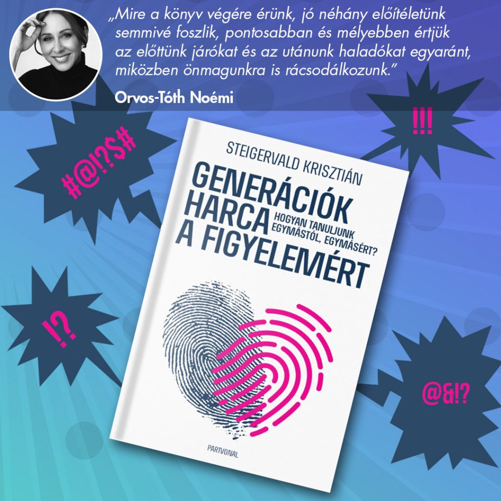 Generációk harca a figyelemért - Orvos-Tóth Noémi ajánló