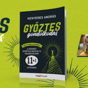 GYŐZTES GONDOLKODÁS - Mitől lesz eredményes a sportoló? GYŐZTES GONDOLKODÁS - Mitől lesz eredményes a sportoló?