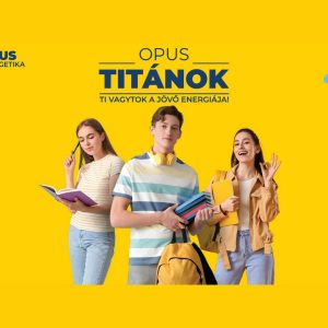 TI VAGYTOK A JÖVŐ ENERGIÁJA! – Ismét értékes nyereményekért folyik a verseny az OPUS TITÁNOK középiskolai versenysorozaton TI VAGYTOK A JÖVŐ ENERGIÁJA! – Ismét értékes nyereményekért folyik a verseny az OPUS TITÁNOK középiskolai versenysorozaton