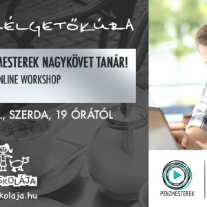 Legyél Te is Pénzmesterek Nagykövet Tanár, a diákjaid pedig legyenek Pénzmesterek! Legyél Te is Pénzmesterek Nagykövet Tanár, a diákjaid pedig legyenek Pénzmesterek!