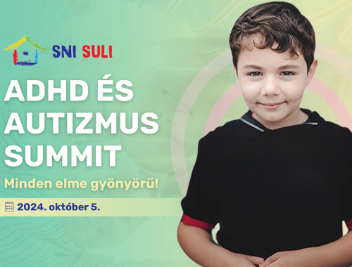 Hétköznapivá váló neurodiverzitás – Jövő hétvégén érkezik az SNI SULI ADHD ÉS AUTIZMUS SUMMIT RENDEZVÉNYE