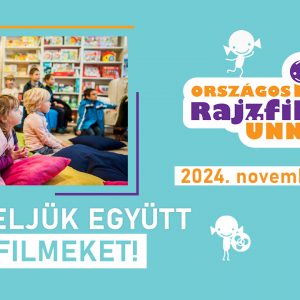 X. Országos Rajzfilmünnep – Rajzfilmek kicsiknek és nagyoknak - 2024. november 15-17. X. Országos Rajzfilmünnep – Rajzfilmek kicsiknek és nagyoknak - 2024. november 15-17.