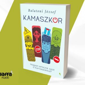 KAMASZKÓR – Hogyan értsünk szót a kamaszokkal? - Megjelent Balatoni József, alias Jocó bácsi új könyve KAMASZKÓR – Hogyan értsünk szót a kamaszokkal? - Megjelent Balatoni József, alias Jocó bácsi új könyve