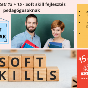 Emeld a tétet! 15 + 15 - Soft skill fejlesztés tanároknak - PÁLYÁZAT ingyenes tanár továbbképzési lehetőségre aktív pedagógiai státusszal vagy egyetemi hallgatói jogviszonnyal rendelkezők számára Emeld a tétet! 15 + 15 - Soft skill fejlesztés tanároknak - PÁLYÁZAT ingyenes tanár továbbképzési lehetőségre aktív pedagógiai státusszal vagy egyetemi hallgatói jogviszonnyal rendelkezők számára