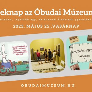 Gyereknap az Óbudai Múzeumban és a Goldberger Textilipari Gyűjteményben Gyereknap az Óbudai Múzeumban és a Goldberger Textilipari Gyűjteményben