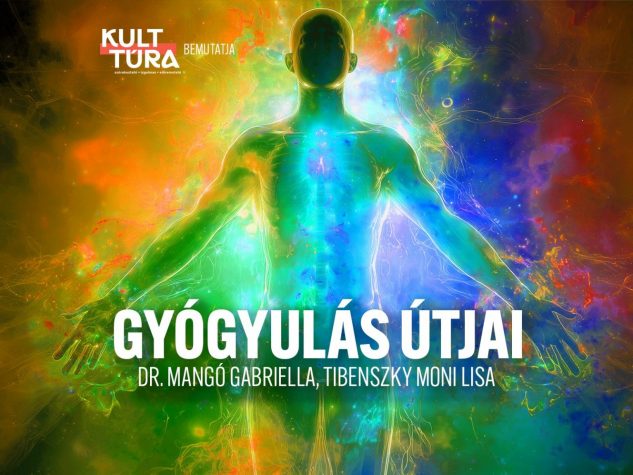 A gyógyulás útjai Szegeden - beszélgetés dr. Mangó Gabriellával az egészségről, betegségről és a tudatos gyógyulásról