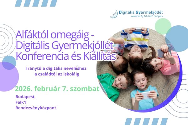 Alfáktól Omegáig – Digitális Gyermekjóllét Konferencia és Kiállítás 2026