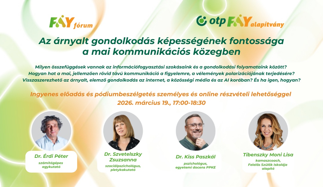 Fáy Fórum - Az árnyalt gondolkodás képességének fontossága a mai kommunikációs közegben