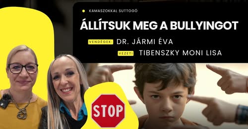 Állítsuk meg a bullyingot, cyberbullyingot! - új podcast