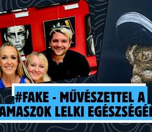 #FAKE - művészettel a kamaszok lelki egészségéért - Kamaszokkal Suttogó podcast #FAKE - művészettel a kamaszok lelki egészségéért - Kamaszokkal Suttogó podcast