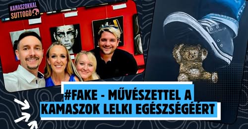 #FAKE - művészettel a kamaszok lelki egészségéért - Kamaszokkal Suttogó podcast
