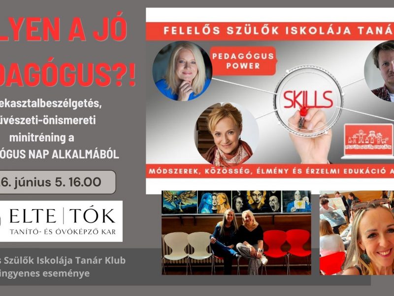 Milyen a jó pedagógus?! – kerekasztal-beszélgetés, művészeti-önismereti minitréning a PEDAGÓGUS NAP ALKALMÁBÓL az ELTE Tanító- és Óvóképző Karon