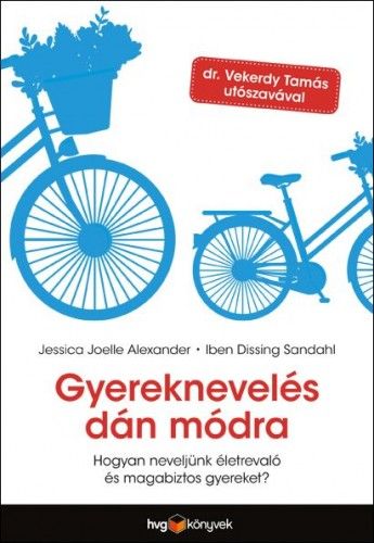 Gyereknevelés, játék és szabadság – mi a dán gyereknevelés titka?
