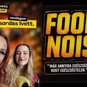 FOOD NOISE - „Már annyira egészséges, hogy egészségtelen?!” - új Kamaszokkal Suttogó podcast FOOD NOISE - „Már annyira egészséges, hogy egészségtelen?!” - új Kamaszokkal Suttogó podcast