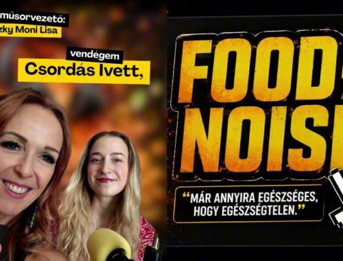 FOOD NOISE - „Már annyira egészséges, hogy egészségtelen?!” - új Kamaszokkal Suttogó podcast