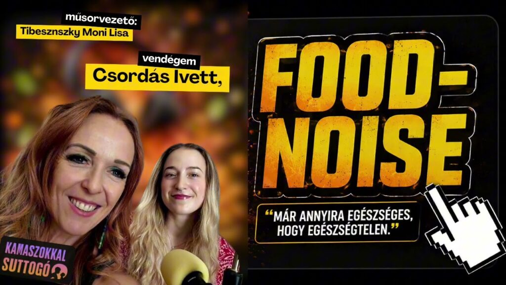 FOOD NOISE - „Már annyira egészséges, hogy egészségtelen?!” - új Kamaszokkal Suttogó podcast