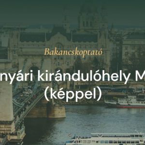10+3 legszebb nyári kirándulóhely Magyarországon 10+3 legszebb nyári kirándulóhely Magyarországon