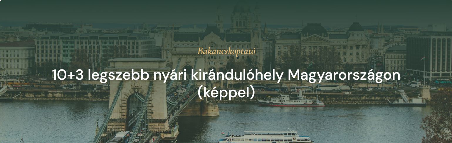 10+3 legszebb nyári kirándulóhely Magyarországon