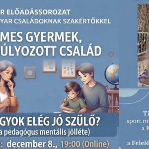 Mikor vagyok elég jó szülő? Mikor vagyok elég jó tanár? - online webinár szülőknek december 8-n Mikor vagyok elég jó szülő? Mikor vagyok elég jó tanár? - online webinár szülőknek december 8-n