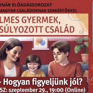 Figyelem – Hogyan figyeljünk jól? - online webinár szülőknek szeptember 29-n Figyelem – Hogyan figyeljünk jól? - online webinár szülőknek szeptember 29-n